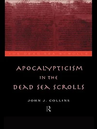 Apocalypticism the Dead Sea Scrolls