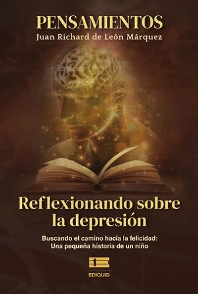 Pensamientos. Reflexionando sobre la depresión. Buscando el camino hacia la felicidad: una pequeña historia de un niño
