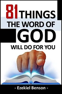 81 Things The Word Of God Will For You