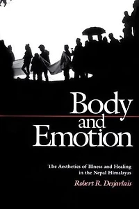 Body and Emotion: the Aesthetics of Illness Healing Nepal Himalayas