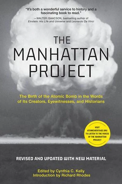 the Manhattan Project: Birth of Atomic Bomb Words Its Creators, Eyewitnesses, and Historians