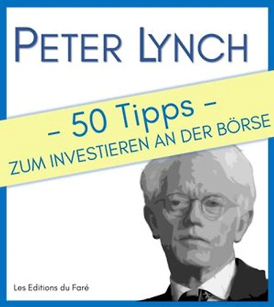 Peter Lynch: 50 Tipps zum Investieren an der Börse