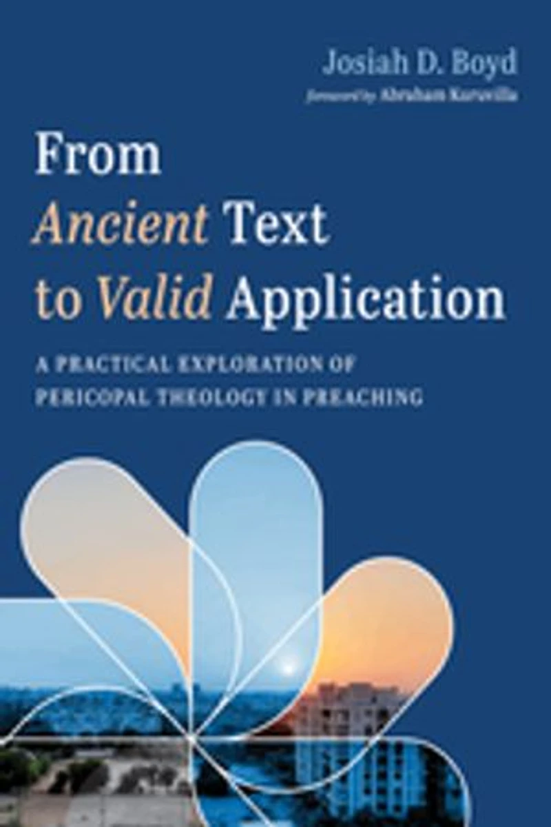 From Ancient Text to Valid Application: A Practical Exploration of Pericopal Theology Preaching
