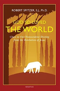 God So Loved The World: Clues To Our Transcendent Destiny From Revelation Of Jesus