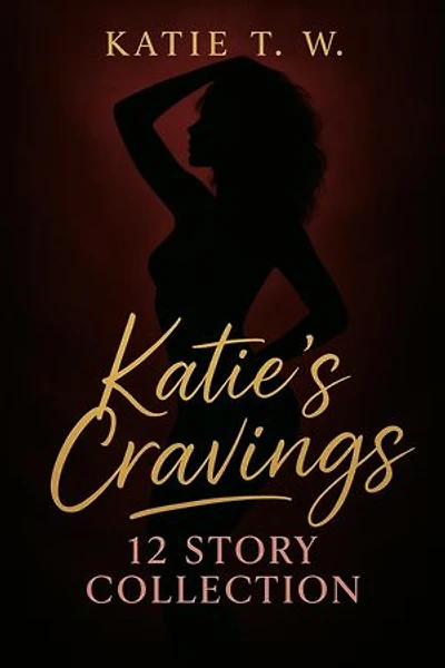 Katie's Cravings: 12 Story Collection