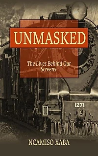 Unmasked: The Lives Behind Our Screens: African Series, #1