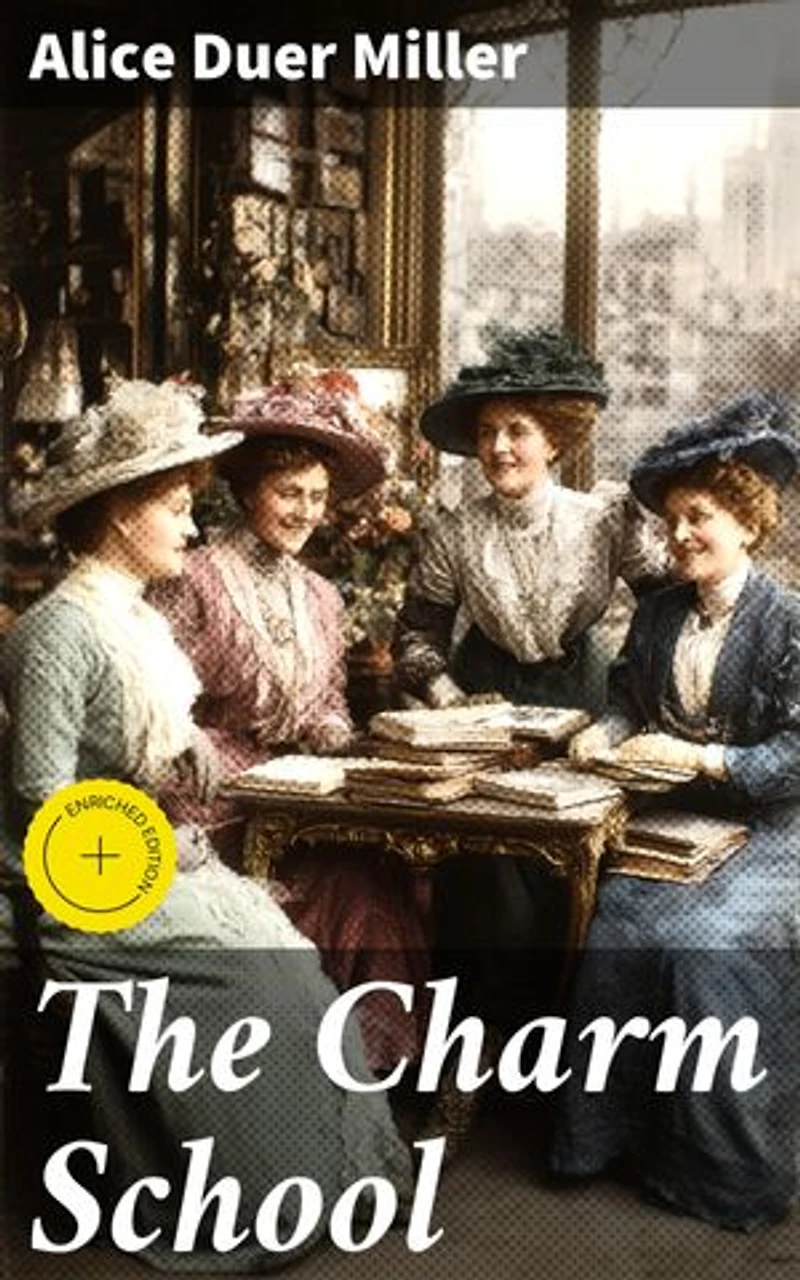 The Charm School: Enriched edition. A Satirical Tale of High Society Intrigue and Bookish Charm