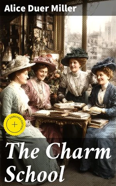 The Charm School: Enriched edition. A Satirical Tale of High Society Intrigue and Bookish Charm