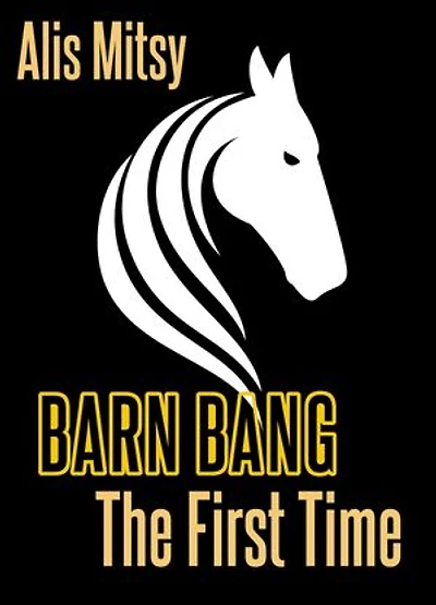 Barn Bang: The First Time