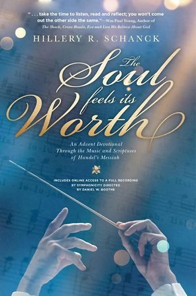 The Soul Feels Its Worth: An Advent Devotional Through the Music and Scriptures of Handel's Messiah