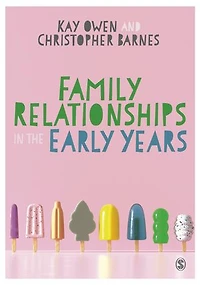 FAMILY RELATIONSHIPS THE EARLY YEARS