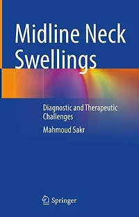 Midline Neck Swellings: Diagnostic and Therapeutic Challenges