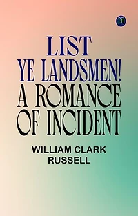 List, Ye Landsmen! A Romance of Incident