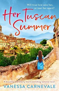 Her Tuscan Summer: A beautiful and utterly heart-wrenching romance novel