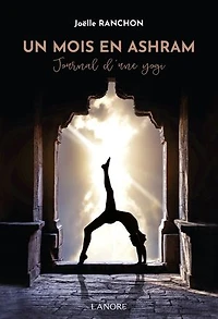 Un mois en ashram: Journal d'une yogi