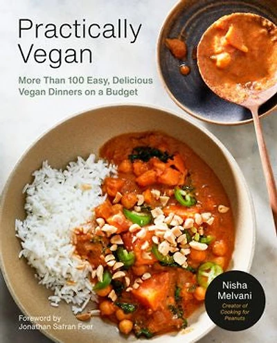 Practically Vegan: More Than 100 Easy, Delicious Vegan Dinners On A Budget: Cookbook