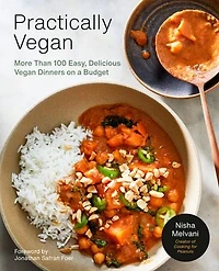 Practically Vegan: More Than 100 Easy, Delicious Vegan Dinners On A Budget: Cookbook