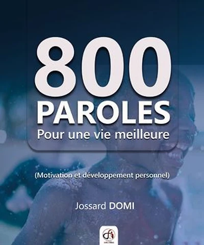 800 PAROLES POUR UNE VIE MEILLEURE