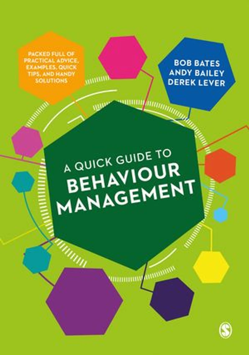 A QUICK GUIDE TO BEHAVIOUR MANAGEMENT