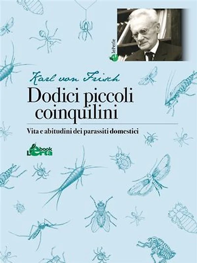 Dodici piccoli coinquilini (Tradotto): Vita e abitudini dei parassiti domestici