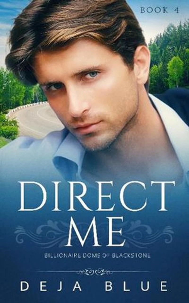 Direct Me: Book Four in the Billionaire Doms of Blackstone Series: Billionaire Doms of Blackstone, #4