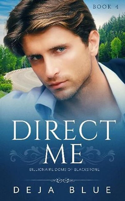 Direct Me: Book Four in the Billionaire Doms of Blackstone Series: Billionaire Doms of Blackstone, #4