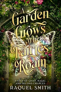A Garden Grows Where Fairies Roam