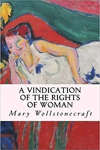A Vindication of the Rights of Woman