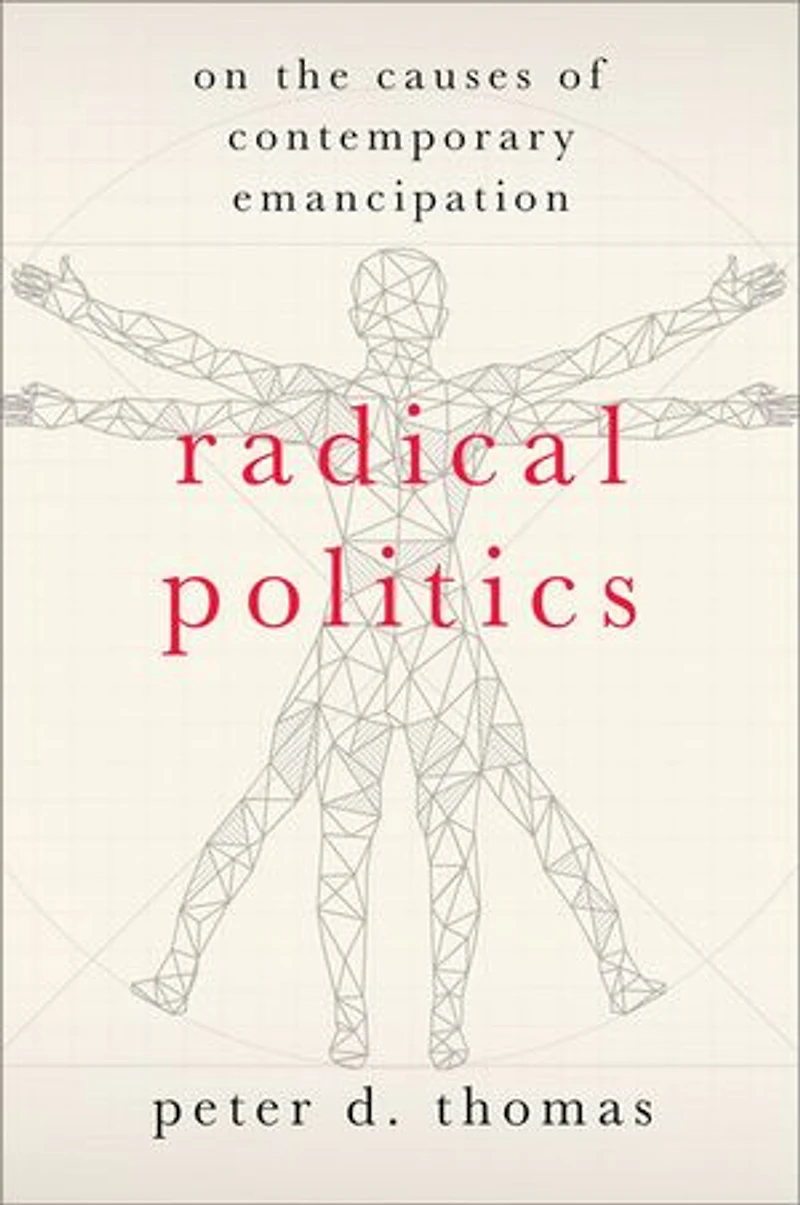 Radical Politics: On the Causes of Contemporary Emancipation