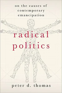 Radical Politics: On the Causes of Contemporary Emancipation