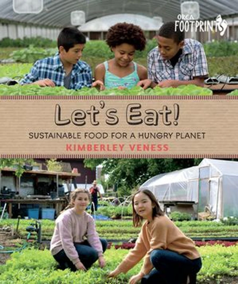Let's Eat: Sustainable Food For A Hungry Planet