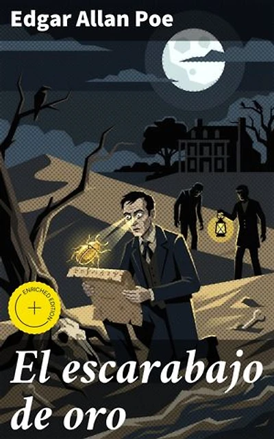 El escarabajo de oro: Edición enriquecida. Intriga y obsesión en el mundo macabro de Poe
