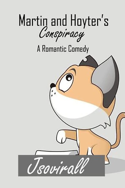 Martin and Hoyter's Conspiracy: A Romantic Comedy