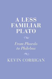 A Less Familiar Plato: From Phaedo to Philebus