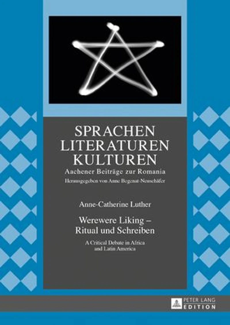Werewere Liking - Ritual und Schreiben: A Critical Debate Africa and Latin America