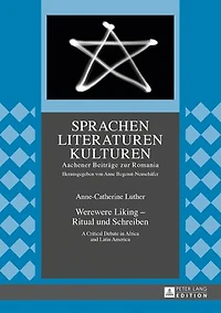Werewere Liking - Ritual und Schreiben: A Critical Debate Africa and Latin America