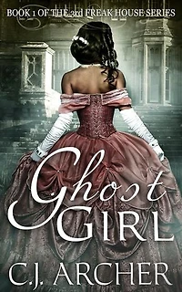 Ghost Girl: Book 1 of the 3rd Freak House Trilogy