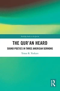 The Qur'an Heard: Sound Poetics Three American Sermons
