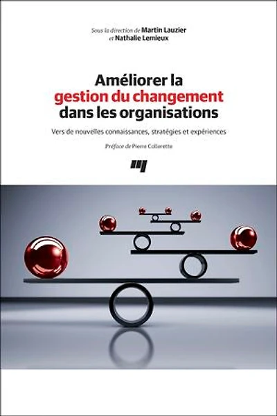 Améliorer la gestion du changement dans les organisations : vers de nouvelles connaissances, stratégies et expériences: expériences