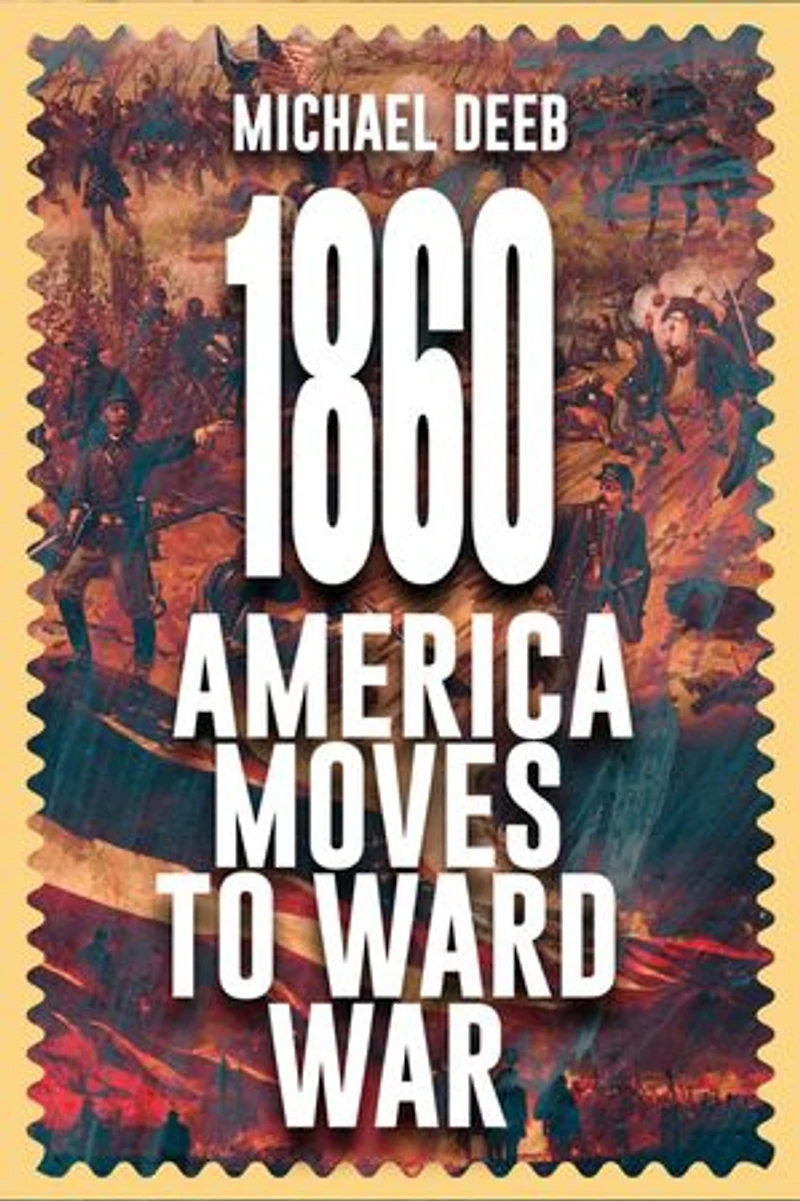 1860: America Moves Toward War