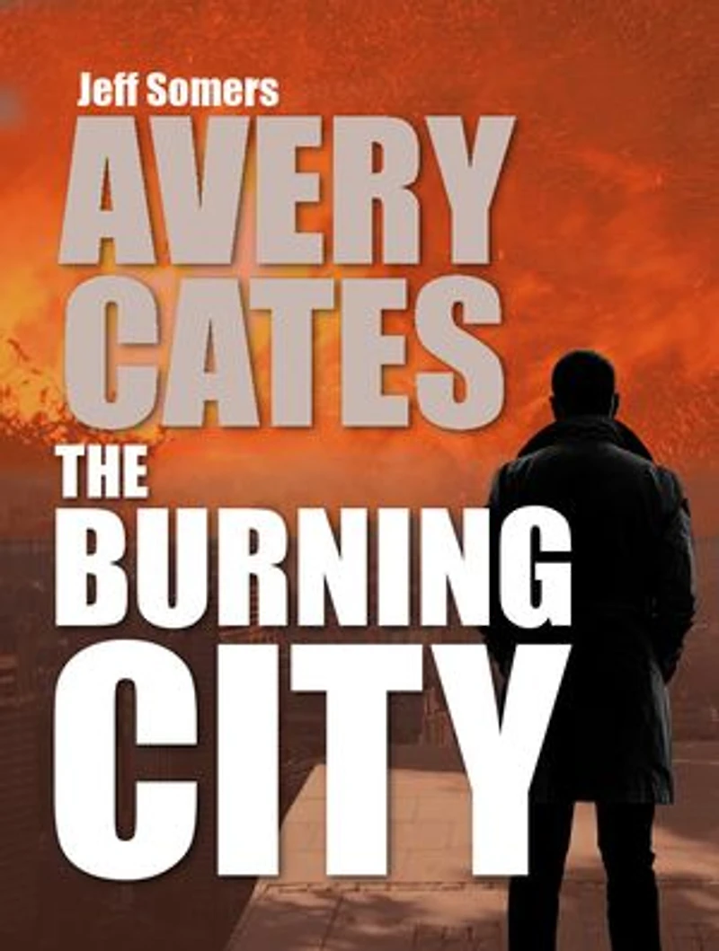 The Burning City: An Avery Cates Novel