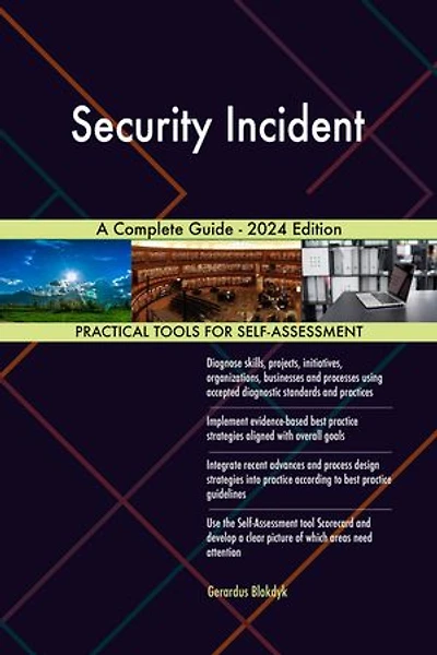 Security Incident A Complete Guide - 2024 Edition