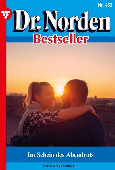 Im Schein des Abendrots: Dr. Norden Bestseller 433 – Arztroman