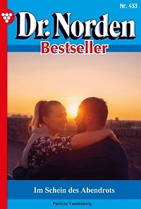 Im Schein des Abendrots: Dr. Norden Bestseller 433 – Arztroman