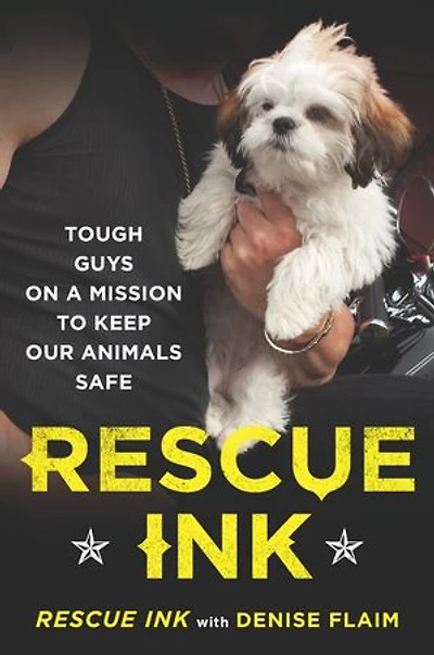 Rescue Ink: Tough Guys On A Mission To Keep Our Animals Safe