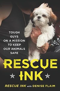 Rescue Ink: Tough Guys On A Mission To Keep Our Animals Safe