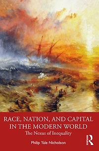 Race, Nation, and Capital The Modern World: Nexus of Inequality