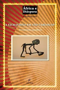 A escravidão em São Carlos/SP: inventário analítico