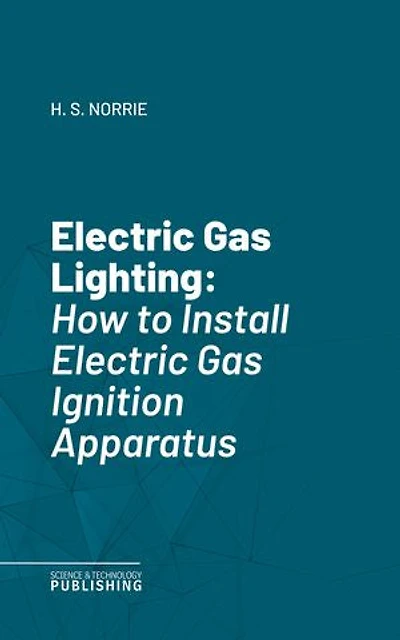 Electric Gas Lighting: How to Install Electric Gas Ignition Apparatus