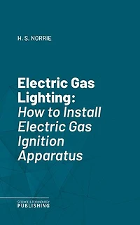 Electric Gas Lighting: How to Install Electric Gas Ignition Apparatus